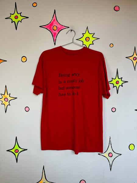 Vintage 90s Being Sexy Is a Nasty Job Someone Has To Do It Graphic Tee T-Shirt M