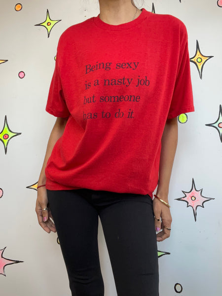 Vintage 90s Being Sexy Is a Nasty Job Someone Has To Do It Graphic Tee T-Shirt M