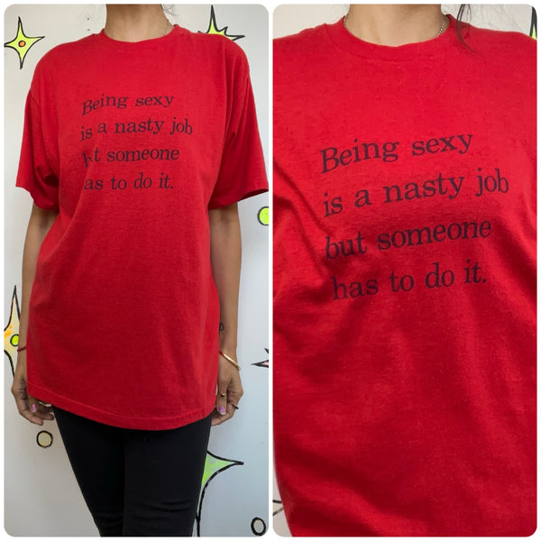 Vintage 90s Being Sexy Is a Nasty Job Someone Has To Do It Graphic Tee T-Shirt M