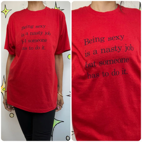 Vintage 90s Being Sexy Is a Nasty Job Someone Has To Do It Graphic Tee T-Shirt M