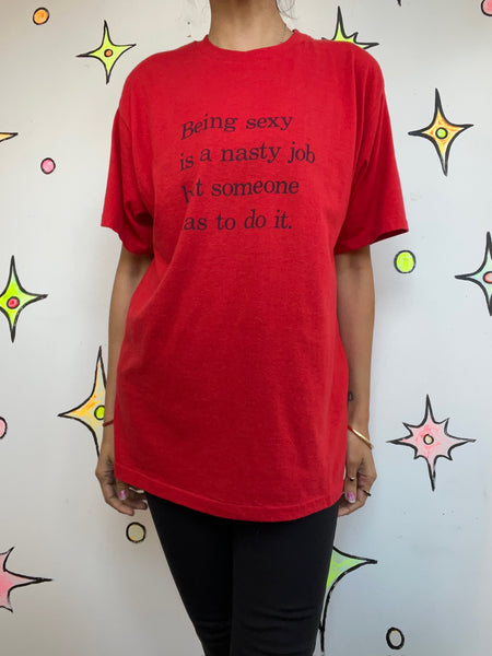 Vintage 90s Being Sexy Is a Nasty Job Someone Has To Do It Graphic Tee T-Shirt M