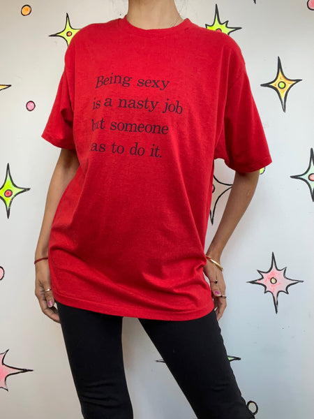Vintage 90s Being Sexy Is a Nasty Job Someone Has To Do It Graphic Tee T-Shirt M